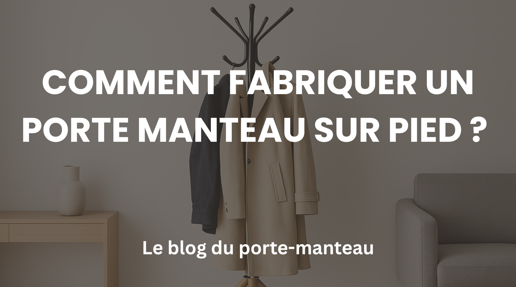 Comment fabriquer un porte manteau sur pied ? - Le guide Votre Porte Manteau Image